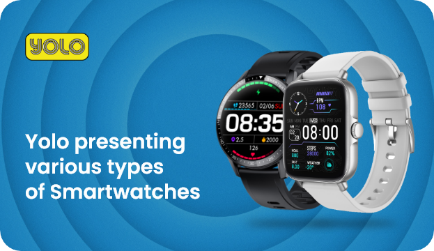 Yolo presenting various types of Smartwatches