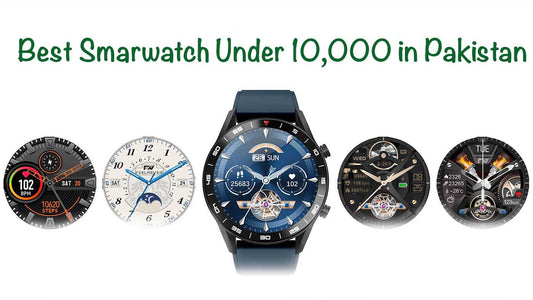 Best Smartwatch Under 10,000 in Pakistan (2024)